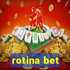 rotina bet